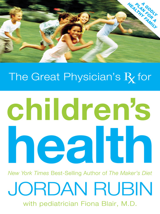 Title details for Great Physician's Rx for Children's Health by Jordan Rubin - Available